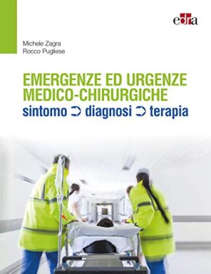 Emergenze e urgenze medico-chirurgiche. Sintomo diagnosi terapia