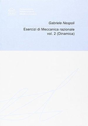 Esercitazioni di meccanica razionale (dinamica). Corso semiannuale: 2