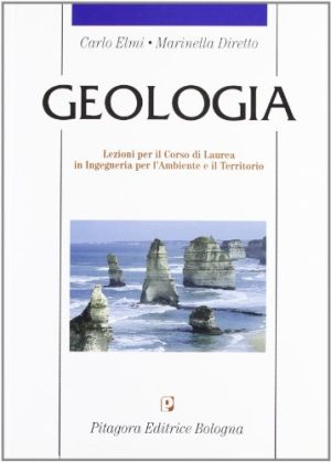 Geologia. Lezioni per il corso di laurea in ingegneria per l'ambiente e il territorio