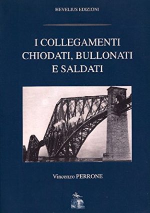 I collegamenti chiodati, bullonati e saldati