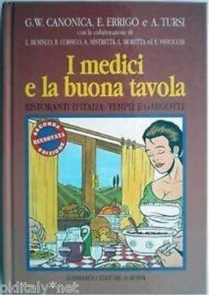 I medici e la buona tavola : ristoranti d'Italia : templi e gargotte.
