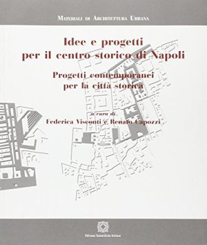 Idee e progetti per il centro storico di Napoli