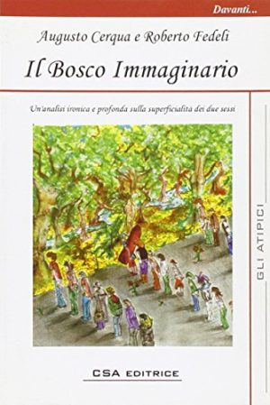 Il bosco immaginario. Un'analisi ironica e profonda sulla superficialità dei due sessi