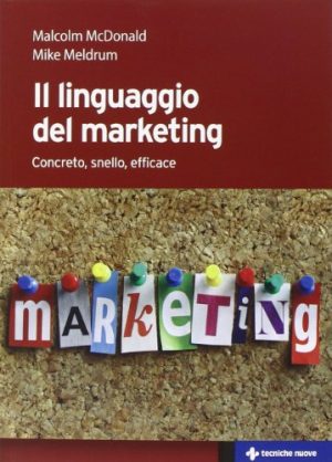 Il linguaggio del marketing. Concreto, snello, efficace