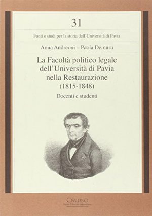 La facoltà politico legale dell'Università di Pavia nella Restaurazione (1815-1848)