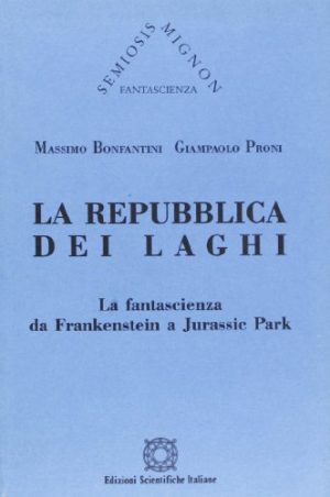 La repubblica dei laghi. La fantascienza da Frankenstein a Jurassic Park
