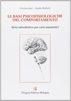 Le basi psicofisiologiche del comportamento
