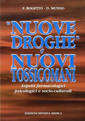 Nuove droghe e nuovi tossicomani. Aspetti farmacologici, psicologici e socio-culturali