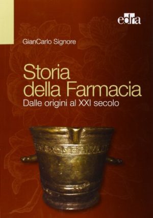 Storia della farmacia. Dalle origini al XXI secolo