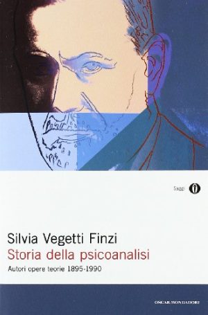 Storia della psicoanalisi. Autori, opere, teorie 1895-1990
