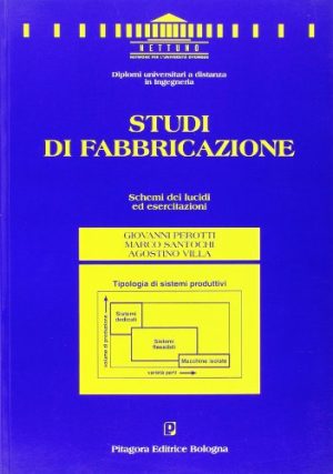 Studi di fabbricazione. Schemi dei lucidi ed esercitazioni