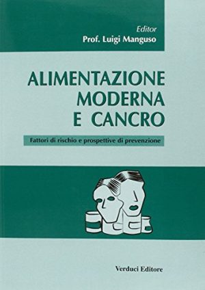 Alimentazione moderna e cancro. Fattori di rischio e prospettive di prevenzione