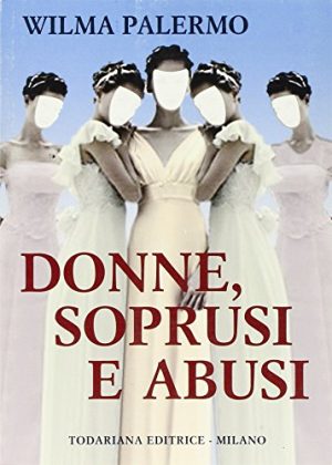Donne, soprusi e abusi