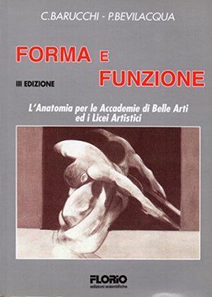 Forma e funzione. L'anatomia per le Accademie di belle arti e i Licei artistici