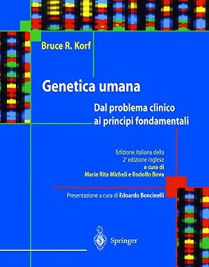 Genetica umana. Dal problema clinico ai principi fondamentali