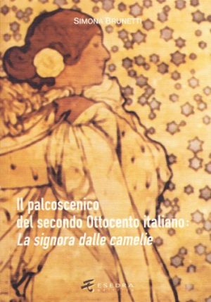 Il palcoscenico del secondo Ottocento italiano: La signora dalle camelie