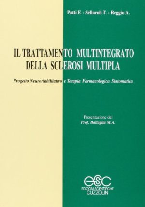 Il trattamento multintegrato della sclerosi multipla. Progetto neuroriabilitativo e terapia farmacologica sintomatica