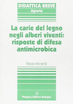 La carie del legno negli alberi viventi: risposte di difesa antimicrobica