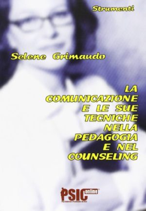 La comunicazione e le sue tecniche nella pedagogia e nel counseling