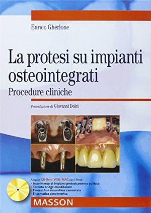 La protesi su impianti osteointegrati. Procedure cliniche. Con CD-ROM