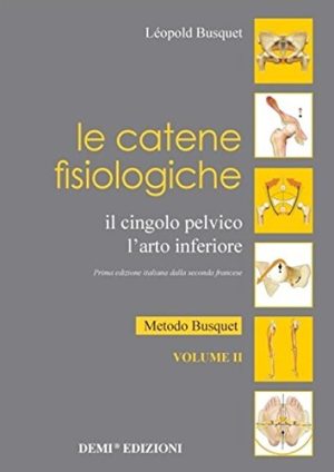 Le catene fisiologiche. Basi del metodo-tronco, colonna cervicale, arto superiore