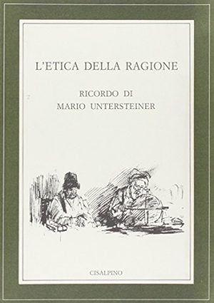 L'etica della ragione. Ricordo di Mario Untersteiner