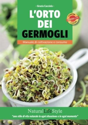 L'orto dei germogli. Manuale di coltivazione e consumo