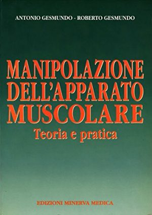 Manipolazione dell'apparato muscolare. Teoria e pratica