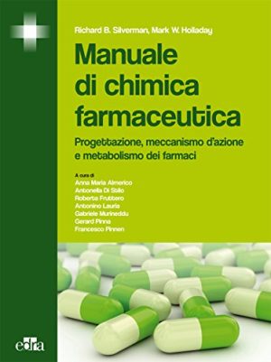 Manuale di chimica farmaceutica. Progettazione, meccanismo d'azione e metabolismo dei farmaci