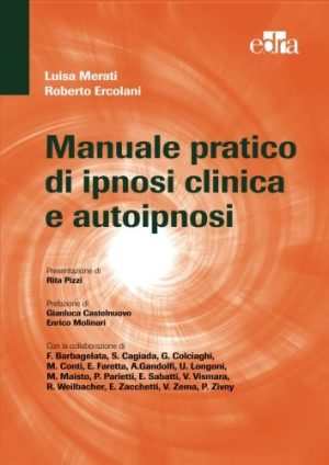 Manuale pratico di ipnosi clinica e autoipnosi