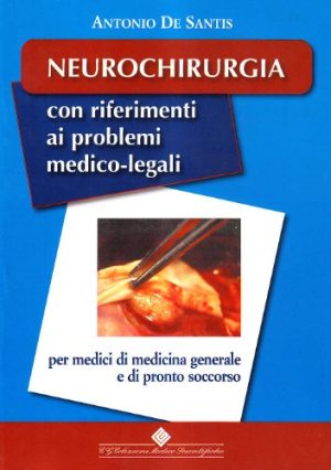 Neurochirurgia. Con riferimenti ai problemi medico-legali