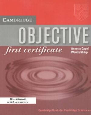 Objective first certificate. Workbook. With answers. Per le Scuole superiori