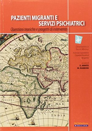 Pazienti migranti e servizi psichiatrici. Questioni teoriche e progetti di intervento