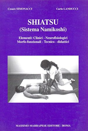 SHIATSU (SISTEMA NAMIKOSHI) ELMENTI CLINICI, NEUROFISIOLOGICI, MORFO-FUNZIONALI E TECNICO DIDATTICI