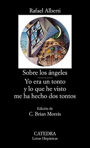 Sobre los ángeles; Yo era un tonto y lo que he visto me ha hecho dos tontos [Lingua spagnola]