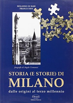 Storia (e storie) di Milano. Dalle origini al terzo millennio