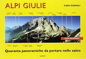 Alpi Giulie. 40 panoramiche da portare nello zaino