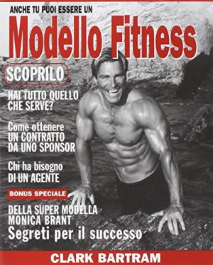 Anche tu puoi essere un modello fitness