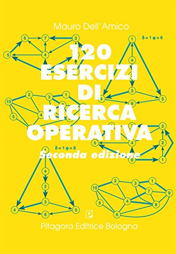 Centoventi esercizi di ricerca operativa