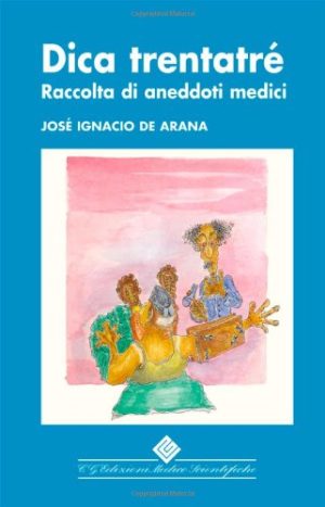 Dica trentatré. Raccolta di aneddoti medici