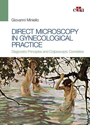 Direct microscopy in gynecological practice. Diagnostic principles and colposcopic correlates