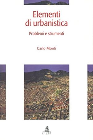 Elementi di urbanistica. Problemi e strumenti