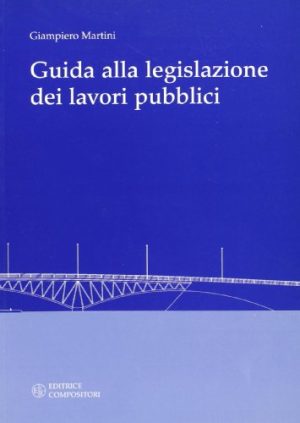 Guida alla legislazione dei lavori pubblici