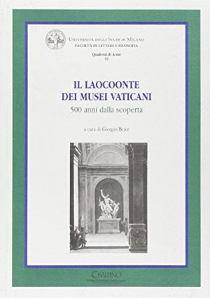 Il Laocoonte dei Musei Vaticani. 500 anni dalla scoperta. Ediz. illustrata