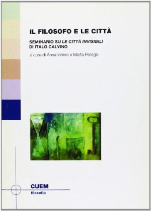 Il filosofo e le città. Seminario su «Le città invisibili»