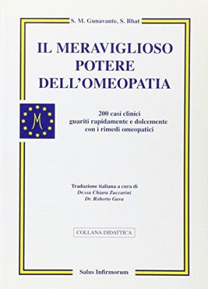 Il meraviglioso potere dell'omeopatia. 200 casi clinici guariti