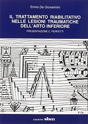 Il trattamento riabilitativo nelle lesioni traumatiche dell'arto inferiore