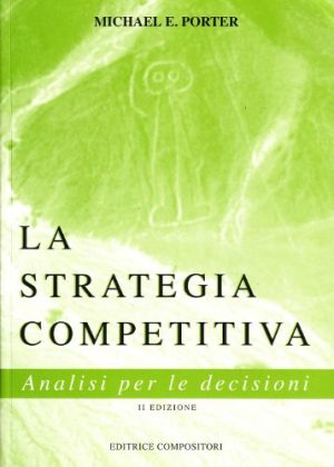 La strategia competitiva. Analisi per le decisioni