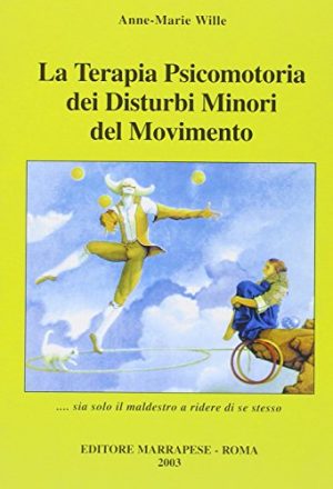 La terapia psicomotoria dei disturbi minori del movimento... Sia solo il maldestro a ridere di se stesso