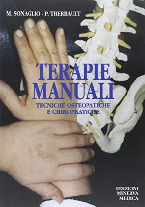 Le terapie manuali. Tecniche osteopatiche e chiropratiche